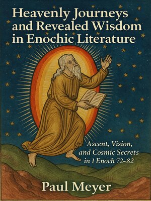cover image of Heavenly Journeys and Revealed Wisdom in Enochic Literature